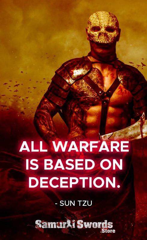 All warfare is based on deception. - Sun Tzu