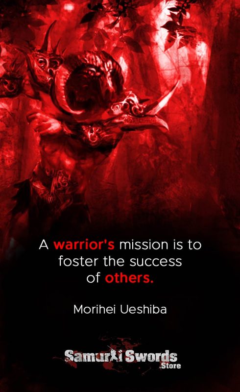 A warrior's mission is to foster the success of others - Morihei Ueshiba