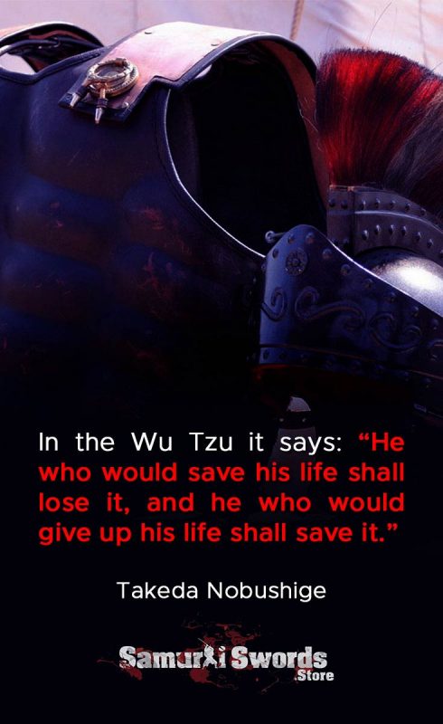 In the Wu Tzu it says He who would save his life shall lose it