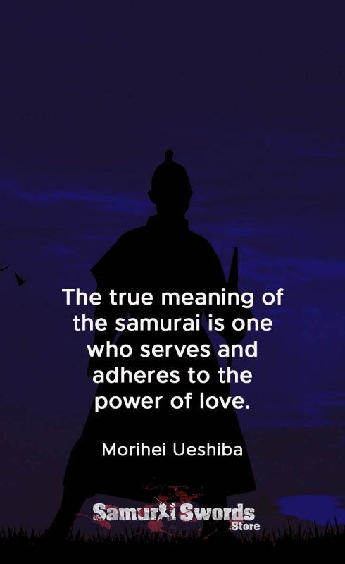 The true meaning of the samurai is one who serves and adheres to the power of love. - Morihei Ueshiba